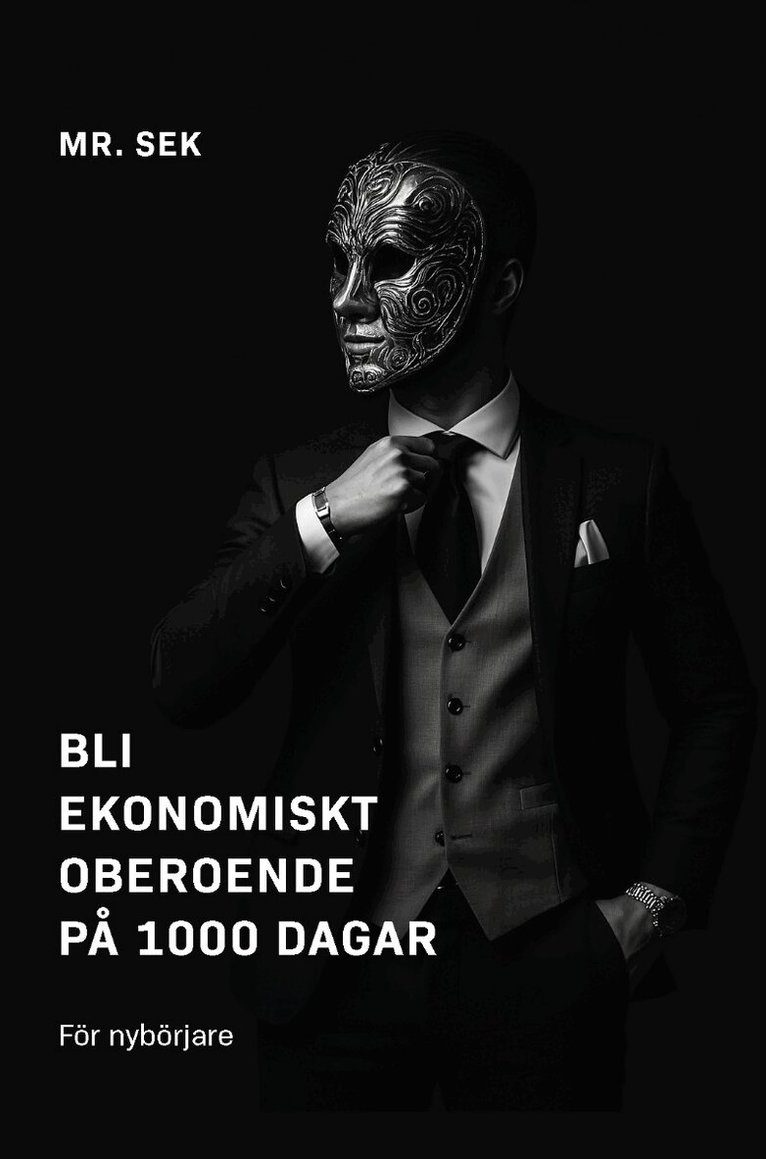Mr. SEK - Bli ekonomiskt oberoende på 1000 dagar, Inbunden