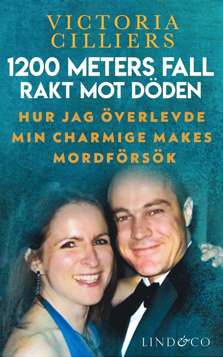 Victoria Cilliers - 1200 meters fall rakt mot döden: Hur jag överlevde min charmige makes mordförsök, E-bok