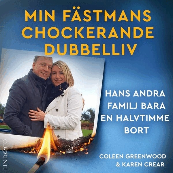 Coleen Greenwood, Karen Crear - Min fästmans chockerande dubbelliv : hans andra familj bara en halvtimme bort, Ljudbok