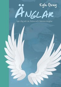 �nglar : l�r dig att se, h�ra och k�nna �nglar