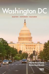 Washington DC :  makten, historien, kulturen