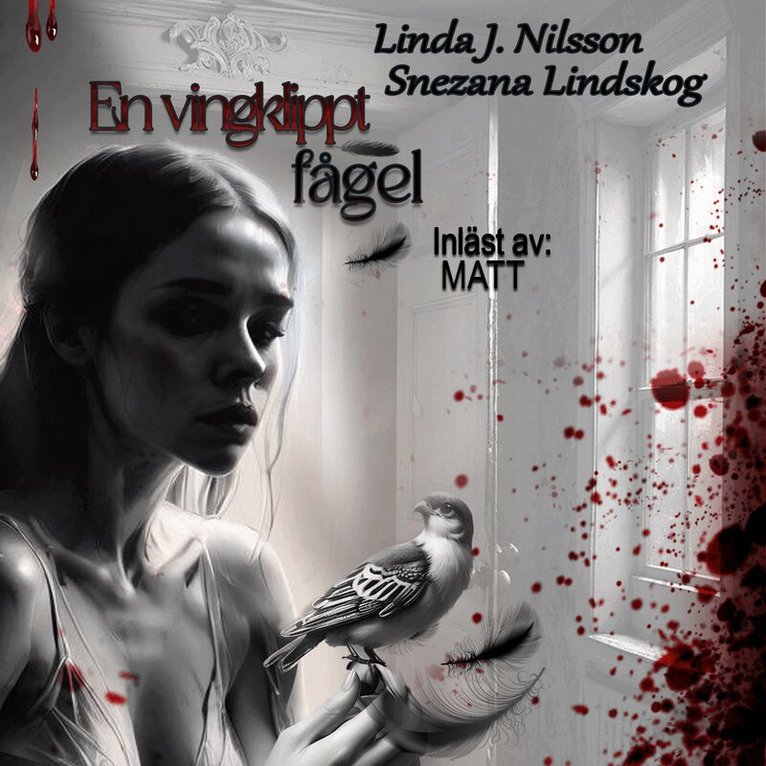 Snezana Lindskog, Linda J. Nilsson - En vingklippt fågel, Ljudbok