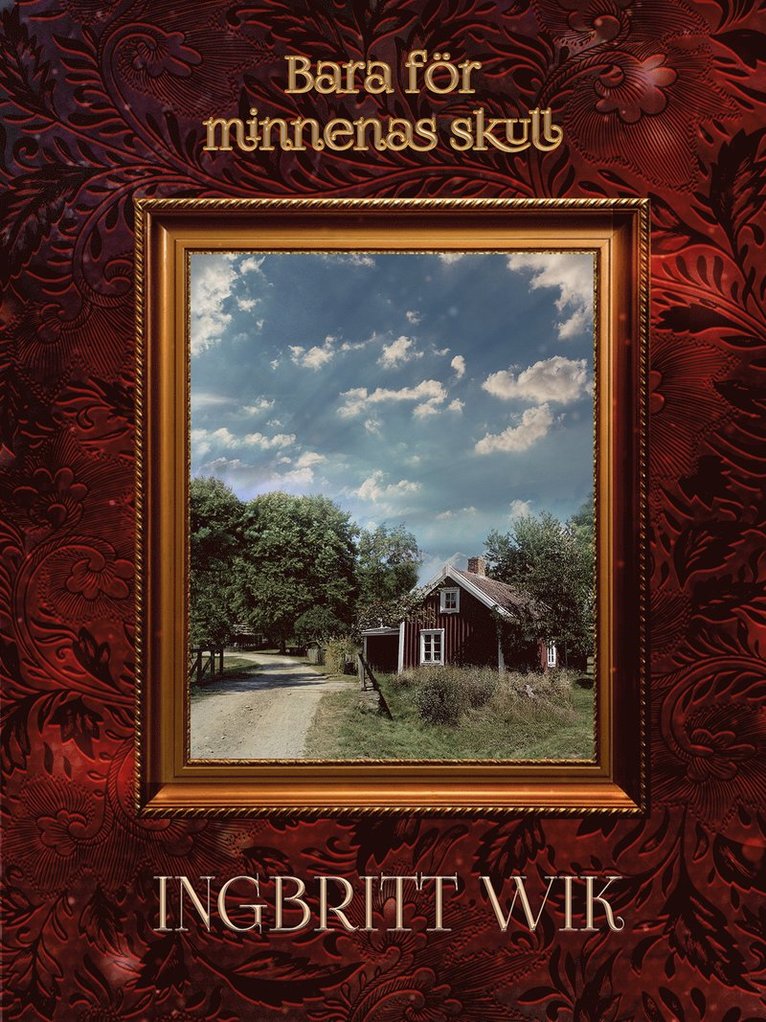 Ingbritt Wik - Bara för minnenas skull, E-bok