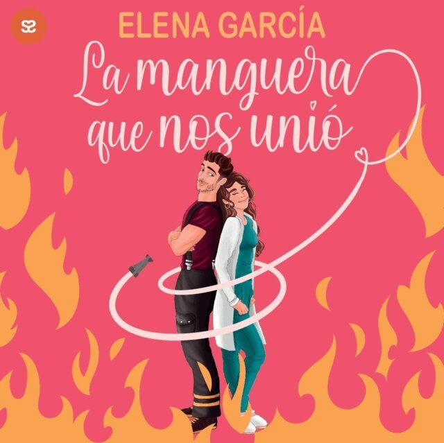 Garcia Elena Garcia - La manguera que nos unio, Ljudbok