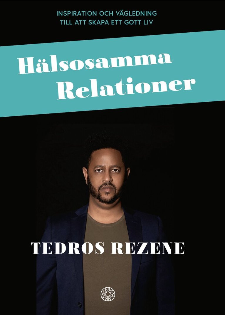 Tedros Rezene - Hälsosamma relationer, Häftad