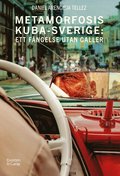 Metamorfosis Kuba-Sverige : ett fngelse utan galler