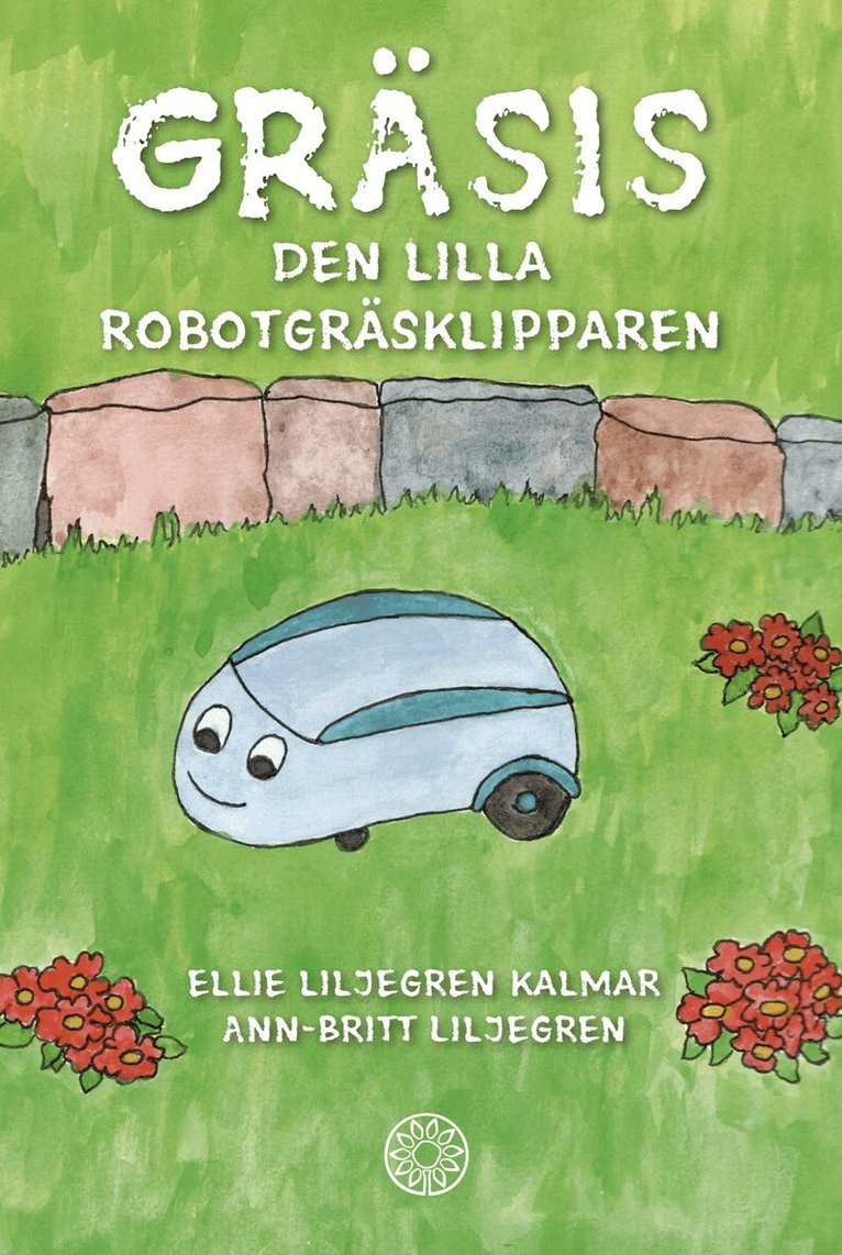 Ellie Liljegren Kalmar - Gräsis : den lilla robotgräsklipparen, Inbunden