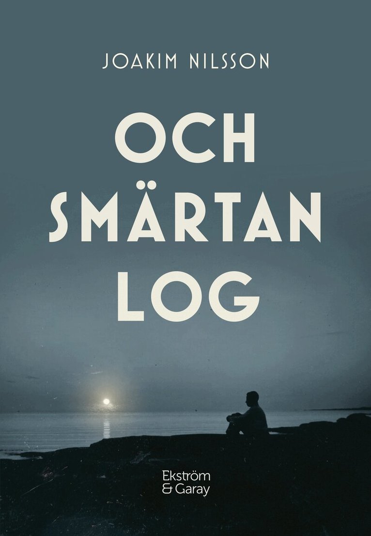 Joakim Nilsson - Och smärtan log : Kurt Nilssons betraktelser, Häftad