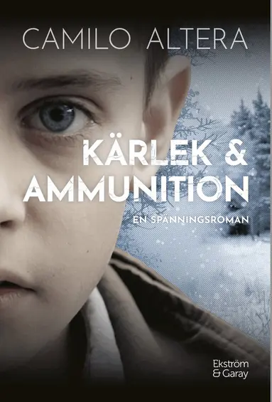 Camilo Altera - Kärlek & ammunition, Inbunden