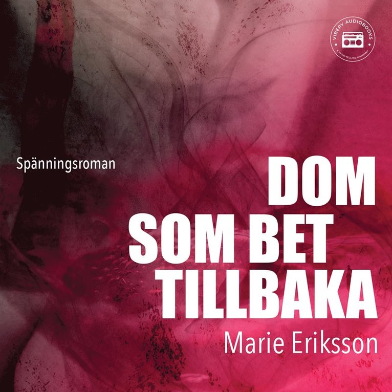 Marie Eriksson - Dom som bet tillbaka, Ljudbok