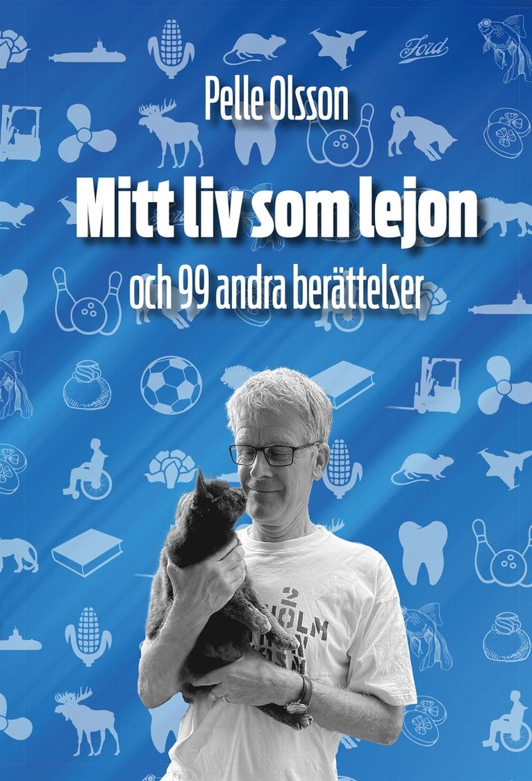 Pelle Olsson - Mitt liv som lejon - och 99 andra berättelser, E-bok