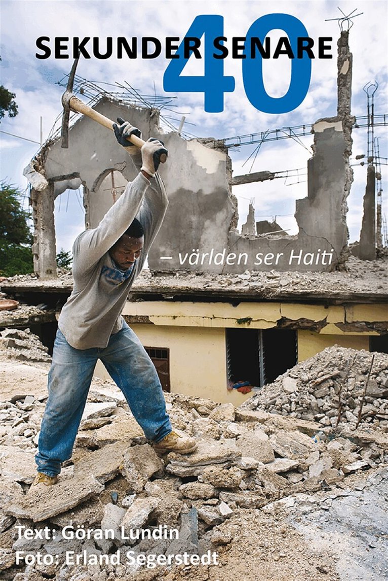Göran Lundin - 40 sekunder senare - världen ser Haiti, E-bok. Tillgänglighet: Lägg i varukorg