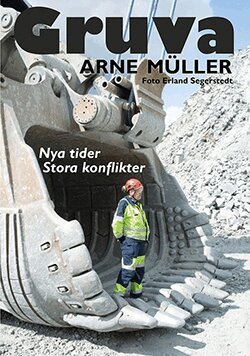 Arne Müller - GRUVA - nya tider, stora konflikter, Häftad