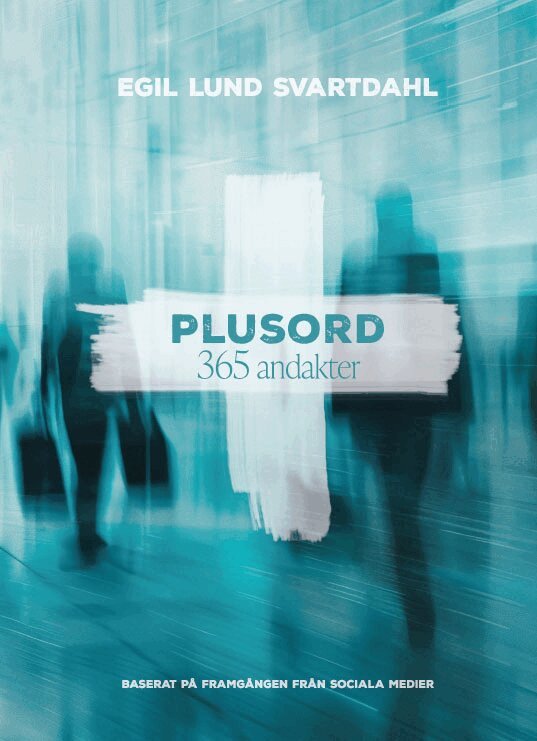 Egil Lund Svartdahl - Plusord - 365 andakter, Kartonnage