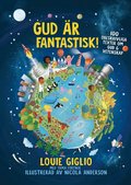 Gud �r fantastisk! : 100 obeskrivliga texter om Gud & vetenskap