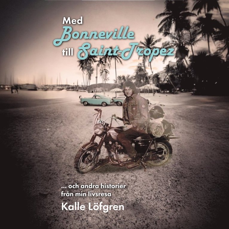 Kalle Löfgren - Med Bonneville mot Saint-Tropez, Ljudbok