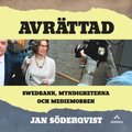 Avrttad : Swedbank, myndigheterna och mediemobben