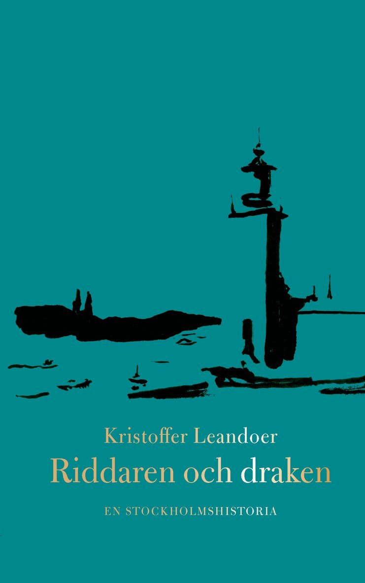 Kristoffer Leandoer - Riddaren och draken : en Stockholmshistoria, Inbunden. Tillgänglighet: Kommande