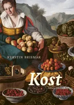 Kerstin Brismar, Henrik Ennart, Robert Caesar, Amrendra Mishra, Valter Longo, Ann Fernholm, Stine Störsrud, Alicja Wolk, Richard Tellström, Carl Jan Granqvist - Kost, E-bok
