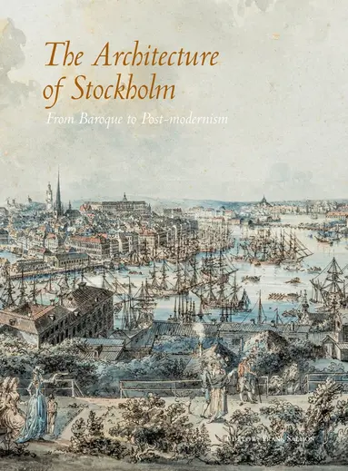 Ann Katrin Pihl Atmer, Cathrine Mellander Backman, Mats Edström, Katrin Melander Backman, Ann-Katrin Pihl-Atmer, Peter Lundevall, Lars Ljungström, Christopher Landstedt, Charlie Gullström, Stephan Fickler, Jarl Kremeier, Magnus Olausson, Kerstin Barup, Johan Mårtelius, Frank Salmon, Martin Rörby, Frida Rosenberg, Martin Olin - Stockholm architecture : from Baroque to Post-modernism, Inbunden