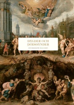 Katarina Barrling, David Butterfield, Pär Cassel, Marie Kawthar Daouda, Torbjörn Elensky, Jessica Frazier, Peter Haldén, Thomas Idergard, Anthony Pagden, Ritchie Robertson, Hans Ruin, Malise Ruthven, Mateusz Stróżyński, Fredrik Svenaeus, Sten Widmalm - Dygder och dödssynder, E-bok