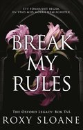 Break My Rules (svensk utg�va)
