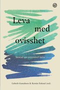 Leva med ovisshet : samtal om existentiell h�lsa