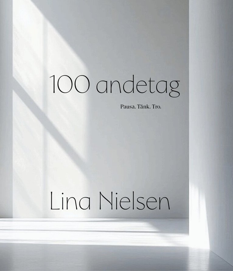 Lina Nielsen - 100 andetag : pausa tänk tro, Inbunden