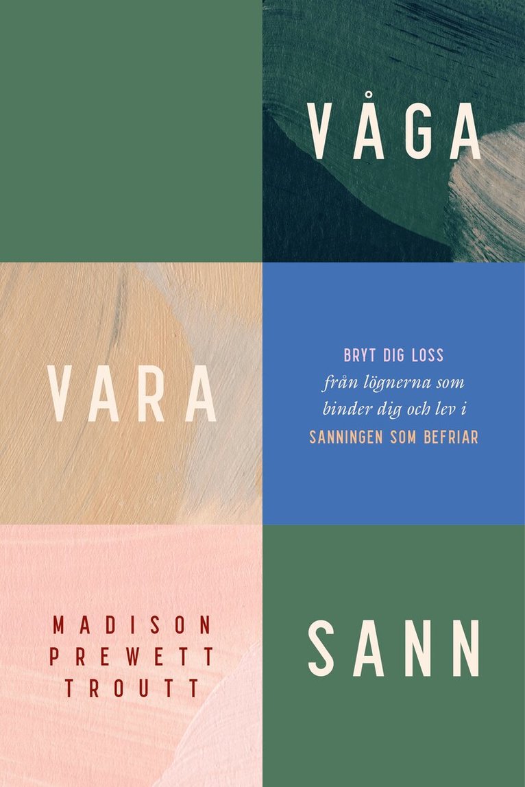 Madison Prewett Troutt - Våga vara sann, Inbunden