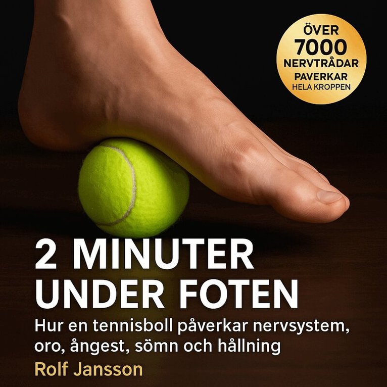 Rolf Jansson - 2 minuter under foten – Hur en tennisboll kan lugna nervsystemet och minska spänningar, Ljudbok