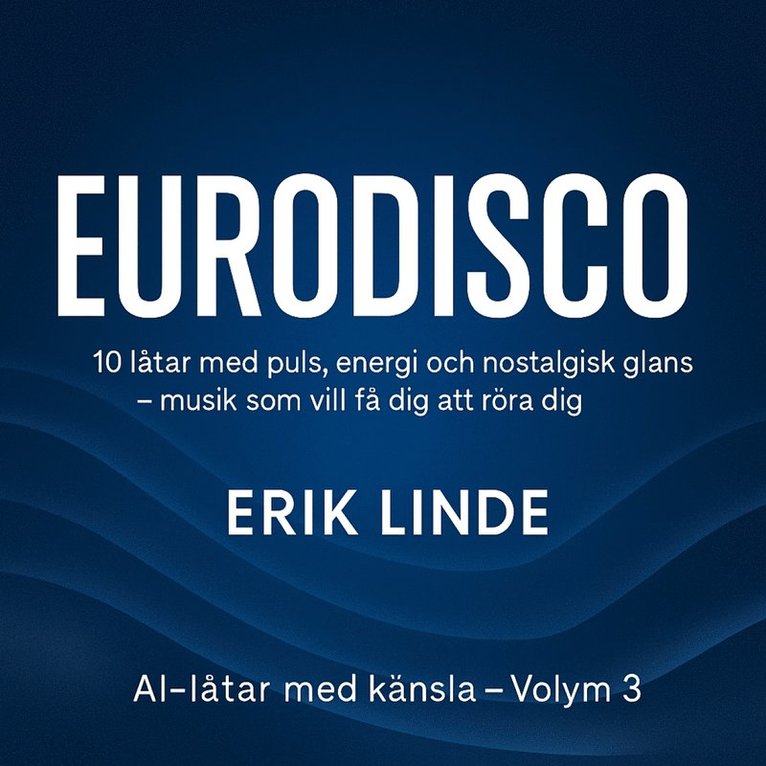 Erik Linde - EURODISCO. 10 låtar med puls, energi och nostalgisk glans – musik som vill få dig att röra dig, Ljudbok