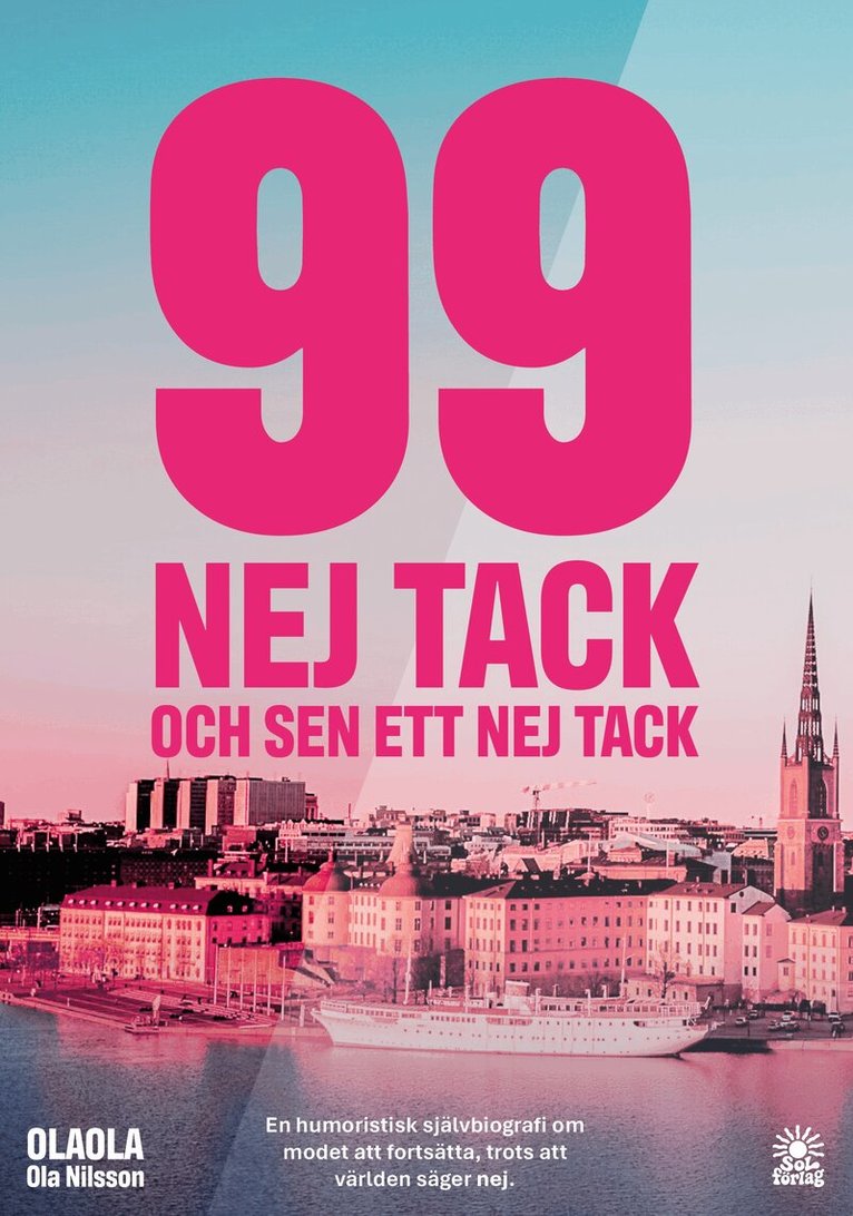 Ola OLAOLA Nilsson - 99 nej tack : och sen ett nej tack, Häftad