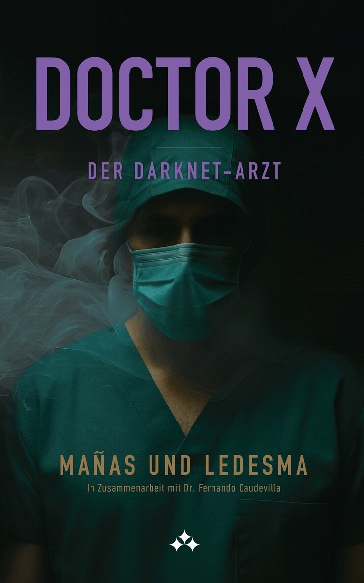 José Ángel Mañas, Jordi Ledesma - Doctor X - Der Darknet-Arzt, E-bok
