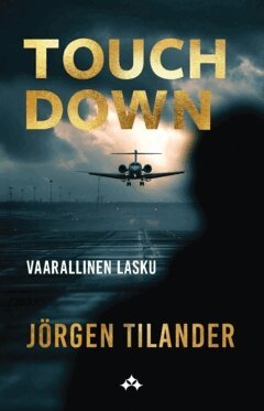 Jörgen Tilander - Touch Down : Vaarallinen lasku, Häftad