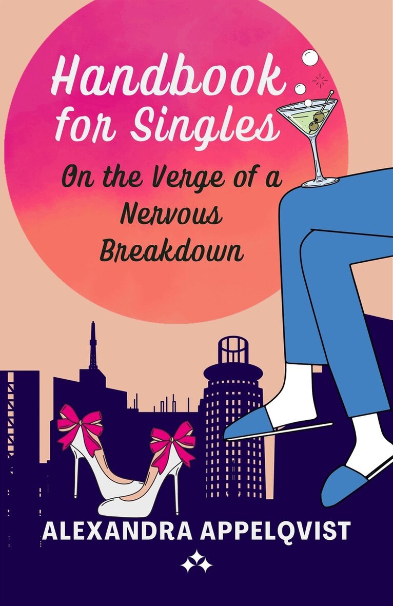 Alexandra Appelqvist - Handbook for Singles On the Verge of a Nervous Breakdown, E-bok