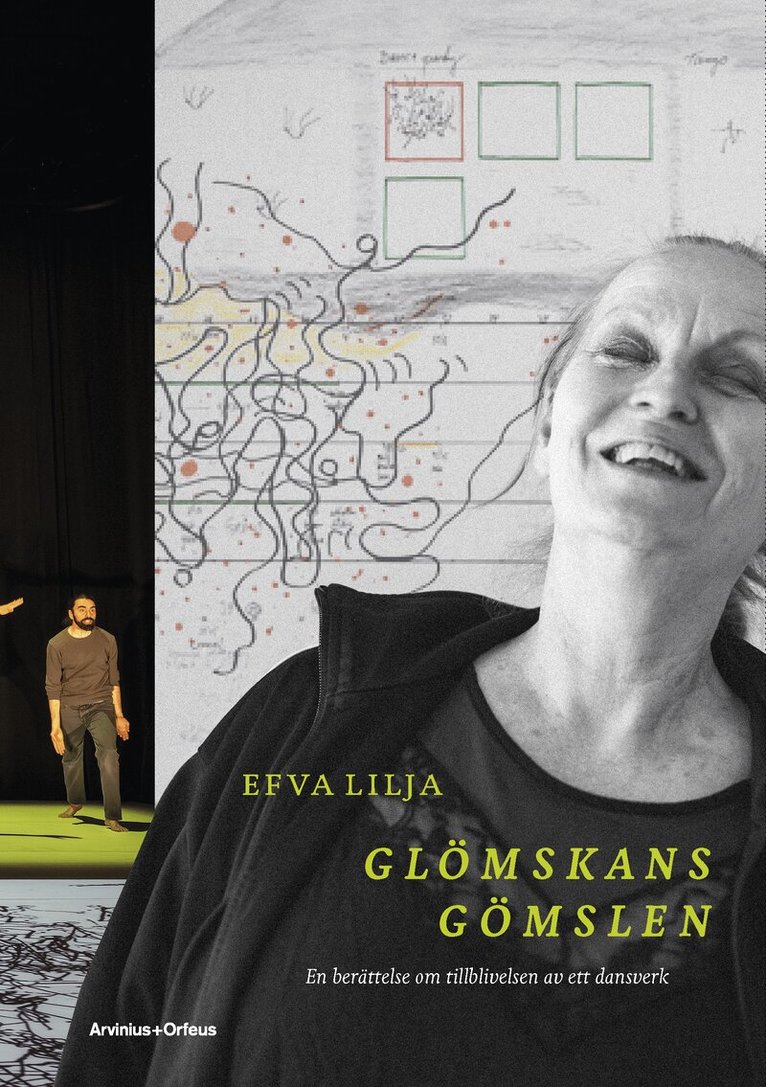 Efva Lilja - Glömskans gömslen - En berättelse om tillblivelsen av ett dansverk, Häftad