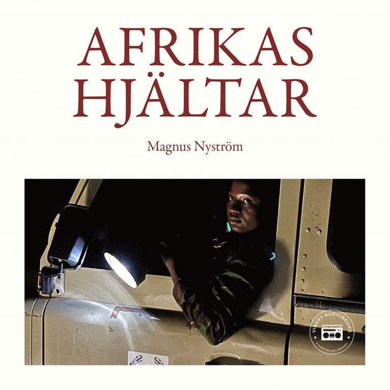Magnus Nyström - Afrikas hjältar, Ljudbok