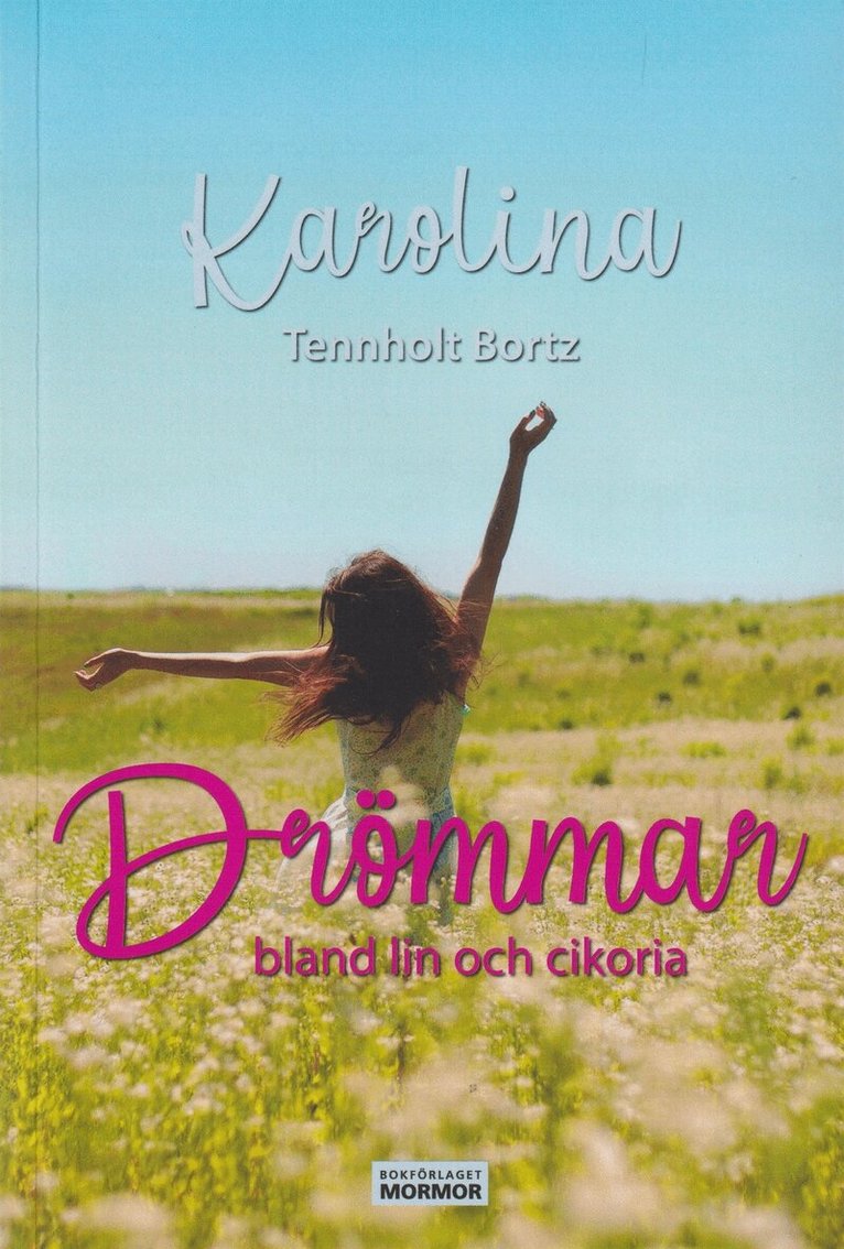 Karolina Tennholt Bortz - Drömmar bland lin och cikoria, E-bok. Tillgänglighet: Lägg i varukorg