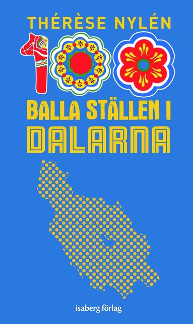 Thérèse Nylén - 100 balla ställen i Dalarna, Häftad