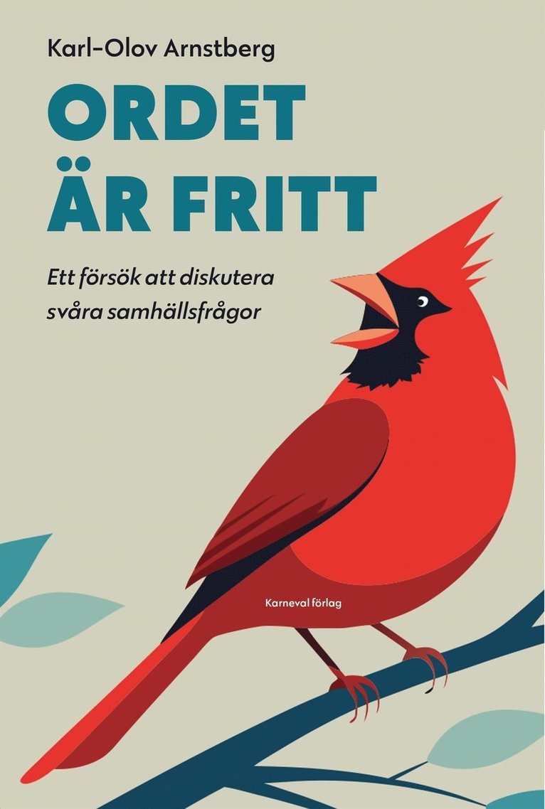 Karl-Olov Arnstberg - Ordet är fritt : ett försök att diskutera svåra samhällsfrågor, E-bok
