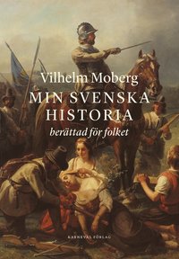 Min svenska historia ber�ttad f�r folket : fr�n Oden till Dacke