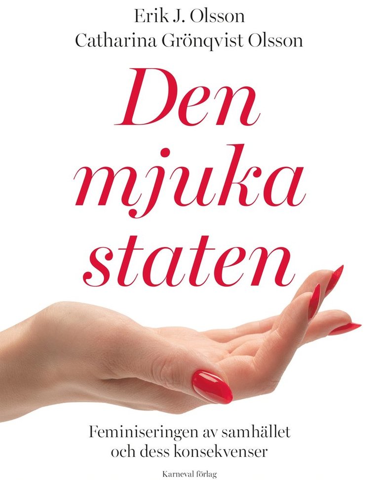 Catharina Grönqvist Olsson, Erik J. Olsson - Den mjuka staten, E-bok