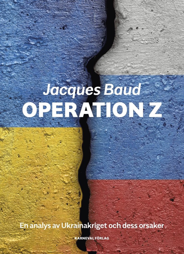 Jacques Baud - Operation Z : en analys av Ukrainakriget och dess orsaker, E-bok