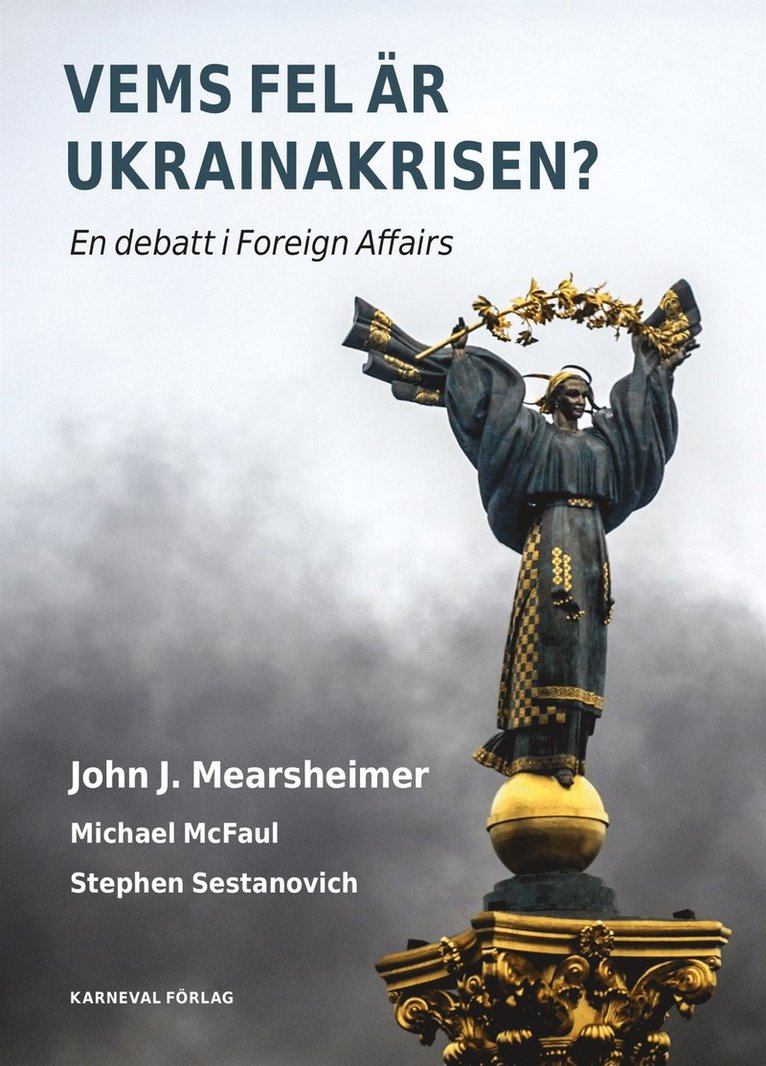 Stephen Sestanovich, Michael McFaul, John J. Mearsheimer - Vems fel är Ukrainakrisen?, E-bok