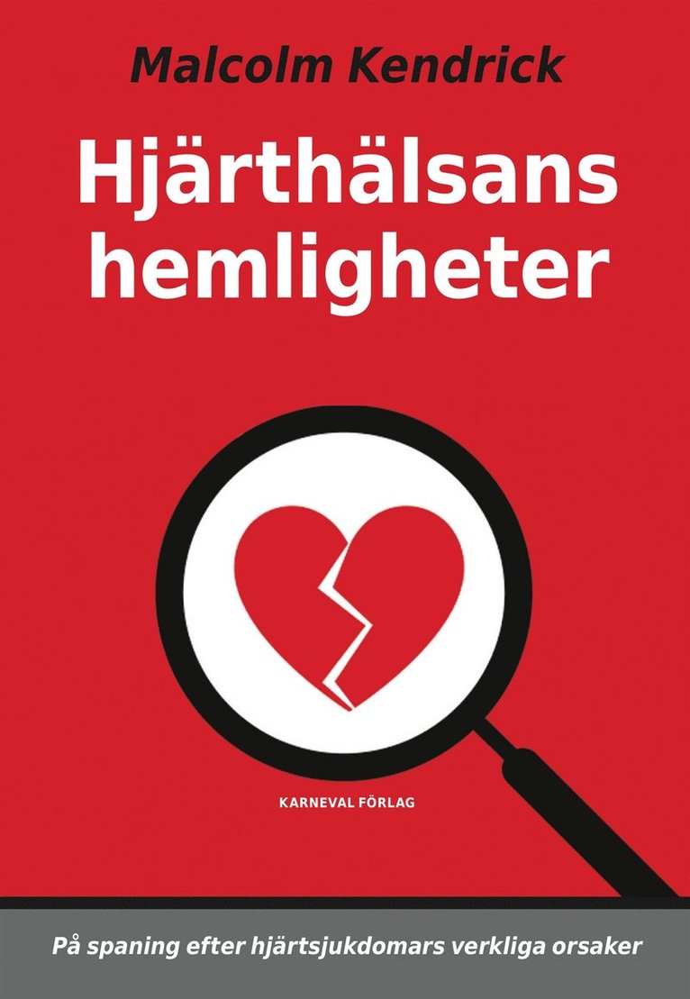 Malcolm Kendrick - Hjärthälsans hemligheter : på spaning efter hjärtsjukdomars verkliga orsaker, E-bok