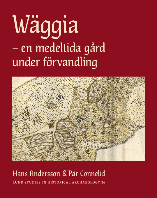 Hans Andersson, Pär Connelid - Wäggia : en medeltida gård under förvandling, Häftad