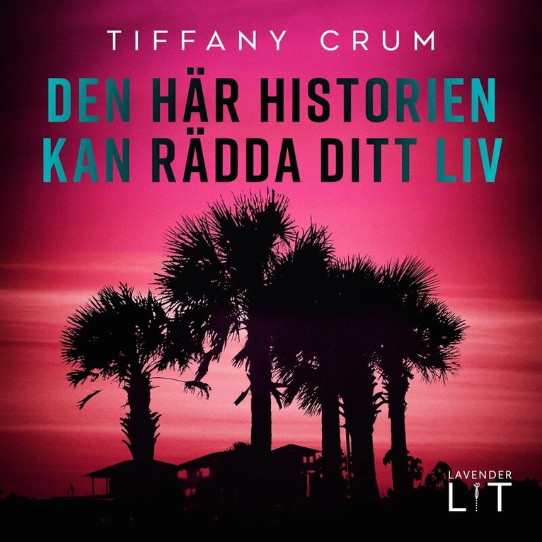 Tiffany Crum - Den här historien kan rädda ditt liv, Ljudbok