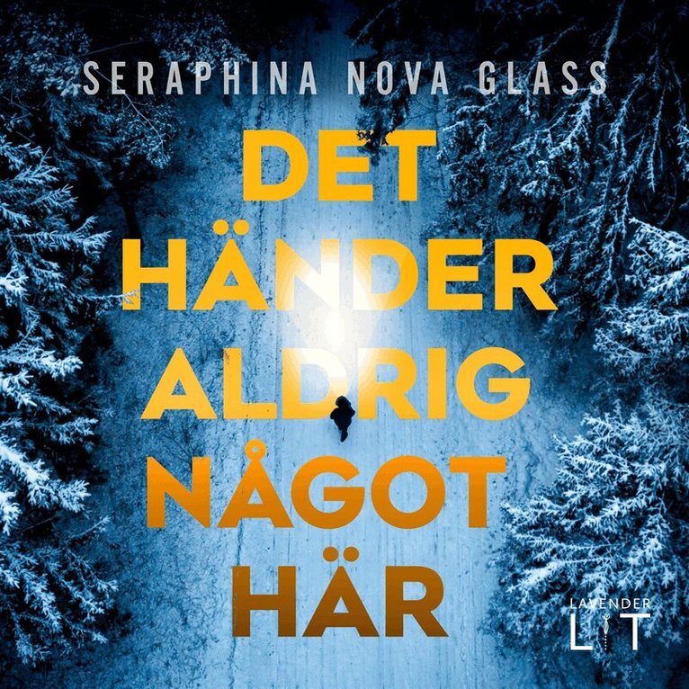 Seraphina Nova Glass - Det händer aldrig något här, Ljudbok