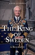 The King of Sweden: A biography