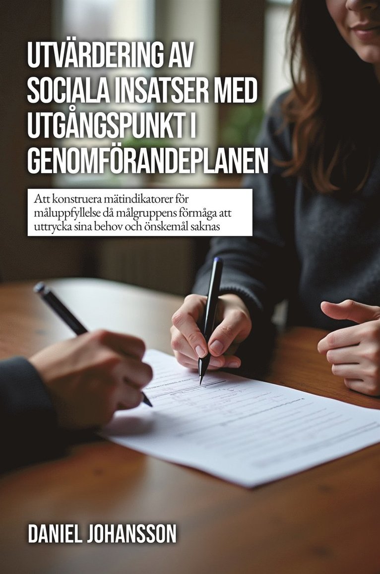 Daniel Johansson - Utvärdering av sociala insatser med utgångspunkt i genomförandeplanen, E-bok